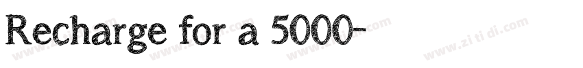 Recharge for a 5000字体转换